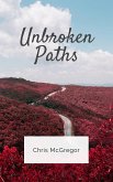 Unbroken Paths (eBook, ePUB) Unbroken Paths (eBook, ePUB)