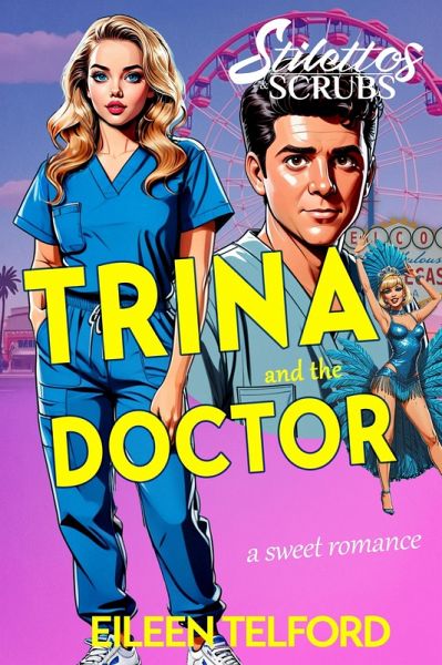 Trina and the Doctor (Stilettos & Scrubs) (eBook, ePUB)