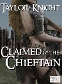 Claimed by the Chieftain (Classic Wenches & Warriors, #3) (eBook, ePUB) Claimed by the Chieftain (Classic Wenches & Warriors, #3) (eBook, ePUB)