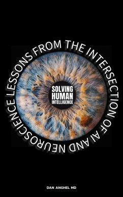 Solving Human Intelligence: Lessons from the Intersection of AI and Neuroscience (eBook, ePUB) - Anghel, Dan