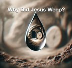 Why Did Jesus Weep? (eBook, ePUB)
