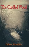 The Curdled Wood (eBook, ePUB) The Curdled Wood (eBook, ePUB)