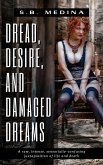 Dread, Desire, and Damaged Dreams (eBook, ePUB) Dread, Desire, and Damaged Dreams (eBook, ePUB)