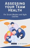 Assessing Your Team Health (eBook, ePUB) Assessing Your Team Health (eBook, ePUB)