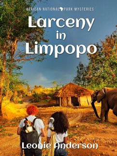 Larceny in Limpopo (African National Park Mysteries, #1) (eBook, ePUB) - Anderson, Leonie