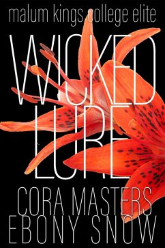 Wicked Lure (Malum Kings College Elite, #1) (eBook, ePUB) - Masters, Cora; Snow, Ebony