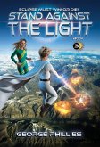 Stand Against the Light (The Girl Who Saved the World, #3) (eBook, ePUB) Stand Against the Light (The Girl Who Saved the World, #3) (eBook, ePUB)