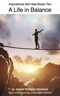 Inspirational Self Help Books Two: A Life in Balance (eBook, ePUB) - Morgan, Kevin Thomas
