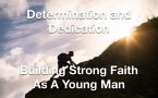 Determination and Dedication Building Strong Faith As A Young Man (eBook, ePUB)