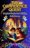 The Confidence Quest: Magical Stories for Building Self-Esteem (eBook, ePUB)