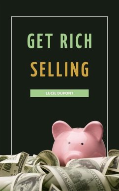 Get Rich Selling (Finanzas, #1) (eBook, ePUB) - Dupont, Lucie