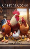 Cheating Cocks! (eBook, ePUB) Cheating Cocks! (eBook, ePUB)