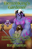 In Which a Demon King and His Human Partner Enjoy Time With Their Friends (Demon King's Gardener, #7) (eBook, ePUB) In Which a Demon King and His Human Partner Enjoy Time With Their Friends (Demon King's Gardener, #7) (eBook, ePUB)