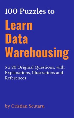 100 Puzzles to Learn Data Warehousing (eBook, ePUB) - Scutaru, Cristian