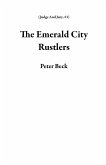 The Emerald City Rustlers (Judge And Jury, #1) (eBook, ePUB)