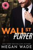 Wall St. Player (Curves of Wall Street, #3) (eBook, ePUB) Wall St. Player (Curves of Wall Street, #3) (eBook, ePUB)