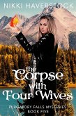 The Corpse with Four Wives (Purgatory Falls Mysteries, #5) (eBook, ePUB)