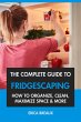 The Complete Guide to Fridgescaping:... - Bild 1