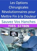 Sauvez Vos Hanches : Les Options Chirurgicales Révolutionnaires pour Mettre Fin à la Douleur (eBook, ePUB)