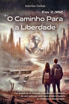 O Caminho Para a Liberdade (Eos, #1) (eBook, ePUB) - Tsohas, Asterios