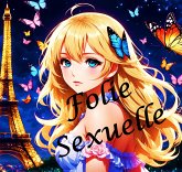 Folie Sexuelle (eBook, ePUB) Folie Sexuelle (eBook, ePUB)
