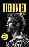 Alexander the Great: Conqueror, Visionary, and Legend (eBook, ePUB) Alexander the Great: Conqueror, Visionary, and Legend (eBook, ePUB)