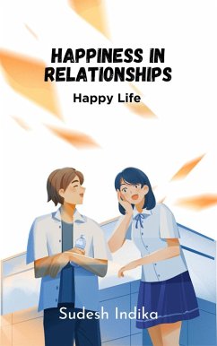 Happiness in Relationships (Happy Life, #1) (eBook, ePUB) - Indika, Sudesh