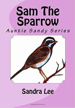 Sam the Sparrow (Auntie Sandy Series, #4) (eBook, ePUB) - Lee, Sandra