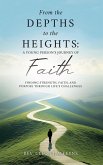 From the Depths to the Heights: A Young Person's Journey of Faith (eBook, ePUB) From the Depths to the Heights: A Young Person's Journey of Faith (eBook, ePUB)