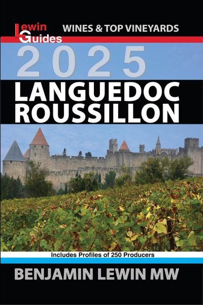 Languedoc Roussillon 2025 (Guides to Wines and Top Vineyards, #13) (eBook, ePUB) Languedoc Roussillon 2025 (Guides to Wines and Top Vineyards, #13) (eBook, ePUB)