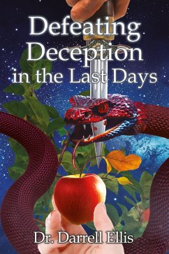 Defeating Deception in the Last Days (eBook, ePUB) - Ellis, Darrell
