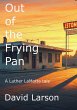 Out of the Frying Pan (Luther LaMotta,... - Bild 1