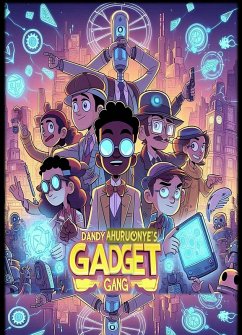 Cover Dandy Ahuruonye's Gadget Gang (eBook, ePUB)
