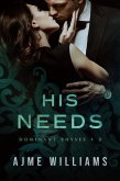 His Needs (Dominant Bosses, #3) (eBook, ePUB) His Needs (Dominant Bosses, #3) (eBook, ePUB)