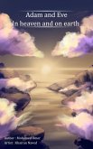 Adam and Eve: In Heaven and on Earth (eBook, ePUB) Adam and Eve: In Heaven and on Earth (eBook, ePUB)