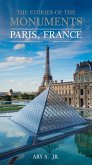 The Stories of the Monuments Paris, France (eBook, ePUB) The Stories of the Monuments Paris, France (eBook, ePUB)