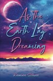 As the Earth Lay Dreaming (eBook, ePUB) As the Earth Lay Dreaming (eBook, ePUB)