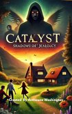 Shadows of Jealousy (Catalyst Chronicles, #2) (eBook, ePUB) Shadows of Jealousy (Catalyst Chronicles, #2) (eBook, ePUB)