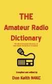 THE Amateur Radio Dictionary: The Most Complete Glossary of Ham Radio Terms Ever Compiled (eBook, ePUB) THE Amateur Radio Dictionary: The Most Complete Glossary of Ham Radio Terms Ever Compiled (eBook, ePUB)