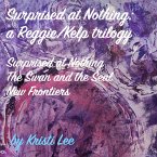 Surprised At Nothing: A Reggie/Kelp Trilogy (eBook, ePUB)