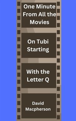 One Minute From Every Movie On Tubi Starting With the Letter Q (eBook, ePUB) - Macpherson, David