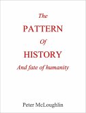 The Pattern of History and Fate of Humanity (eBook, ePUB) The Pattern of History and Fate of Humanity (eBook, ePUB)