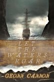 Let the Waters Roar (eBook, ePUB) Let the Waters Roar (eBook, ePUB)