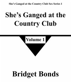 Cover She's Ganged at the Country Club 1 (She's Ganged at the Country Club Sex Series 1, #1) (eBook, ePUB)