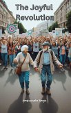 The Joyful Revolution (eBook, ePUB) The Joyful Revolution (eBook, ePUB)