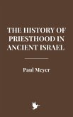 The History of Priesthood in Ancient Israel (eBook, ePUB)