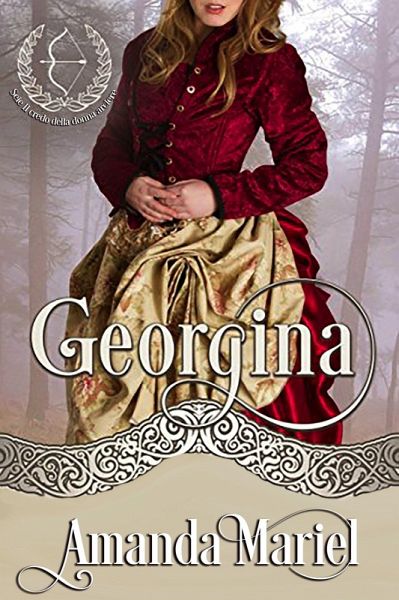 Georgina (Il credo della donna arciere) (eBook, ePUB) Georgina (Il credo della donna arciere) (eBook, ePUB)