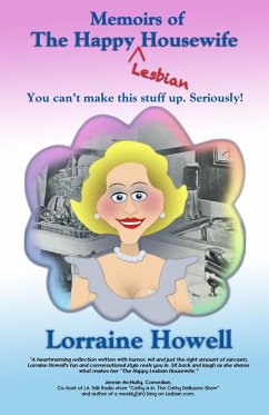 The Memoirs of The Happy Lesbian Housewife (eBook, ePUB) - Howell, Lorraine