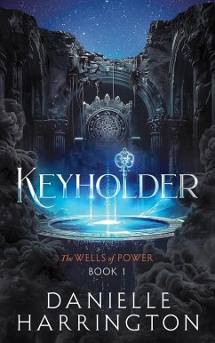 Keyholder (The Wells of Power, #1) (eBook, ePUB) - Harrington, Danielle