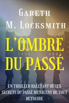 L'Ombre du Passé (eBook, ePUB) - Locksmith, Gareth M.
